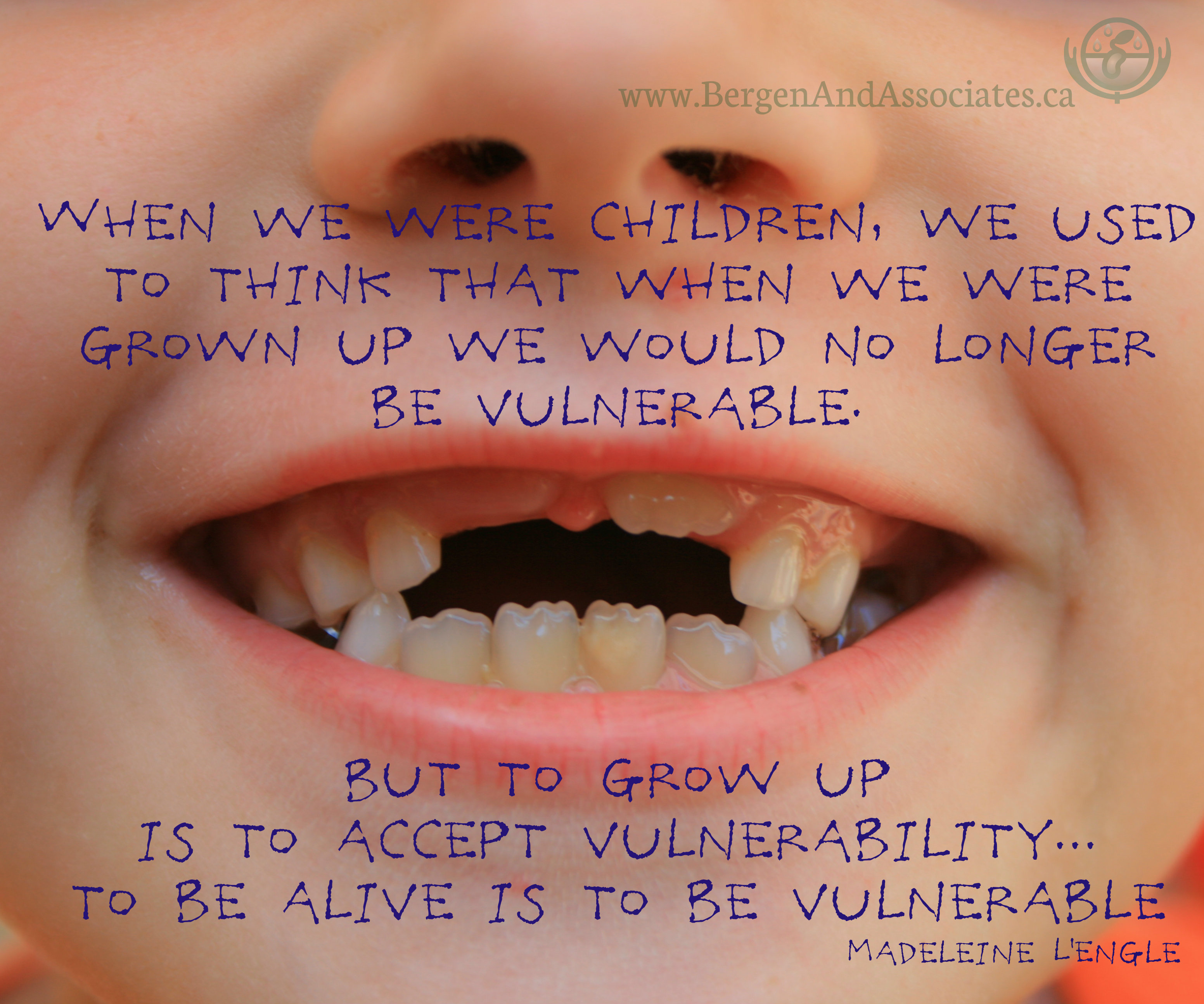 When we were children, we used to think when we were grown up we would not longer be vulnerable. But to grow up is to accept vulnerability. To be alive is to be vulnerable. Poster of this quote by Madeleine L